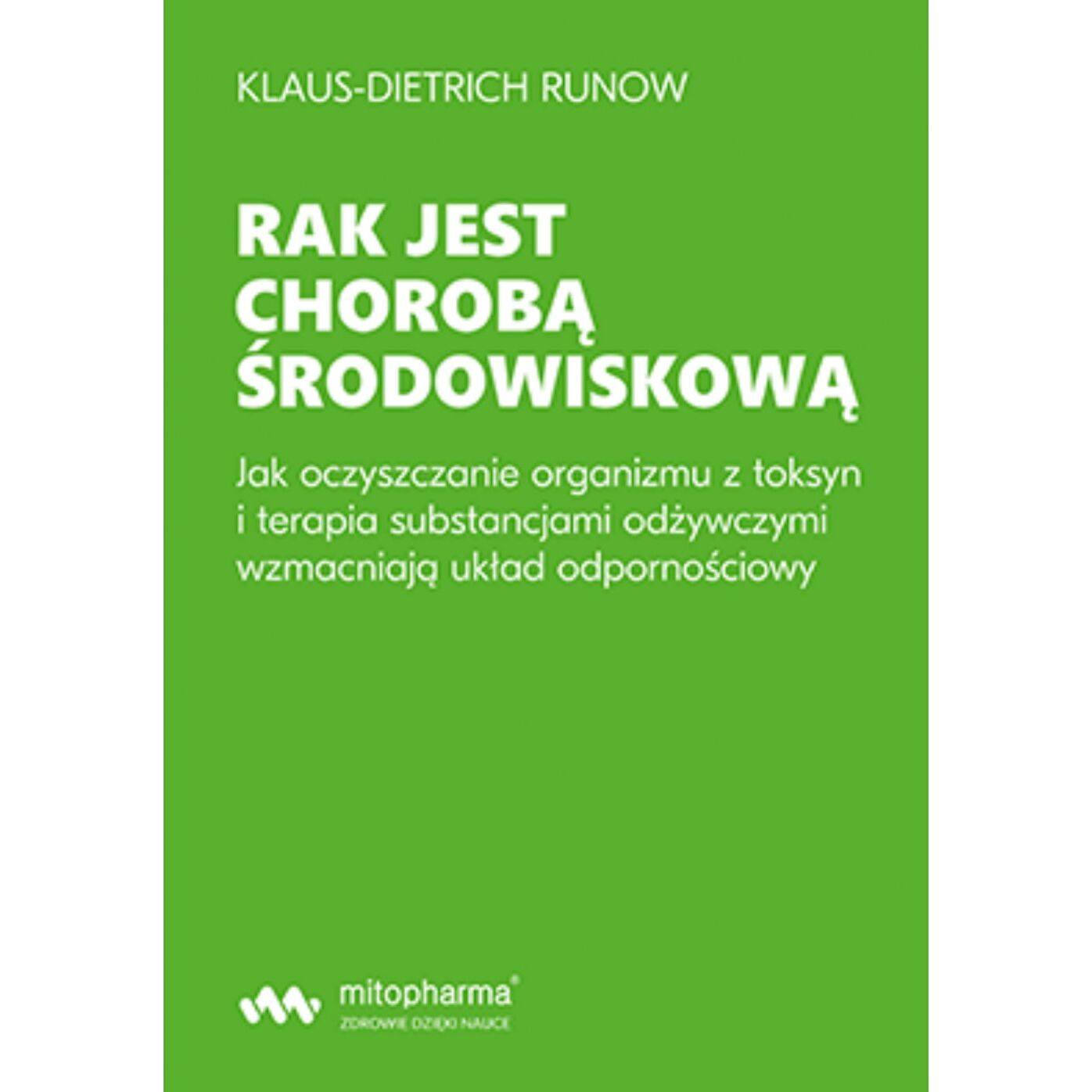 BOOK - Rak jest chorobą środowiskową Klaus-Dietrich Runow (354 pages) - Viking Supplements